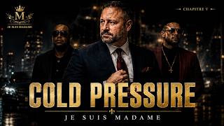 05 Cold Pressure | Je suis Madame #JeSuisMadame #storyline